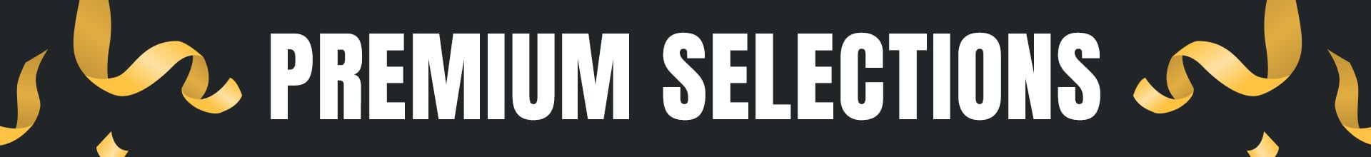 Premium Selections