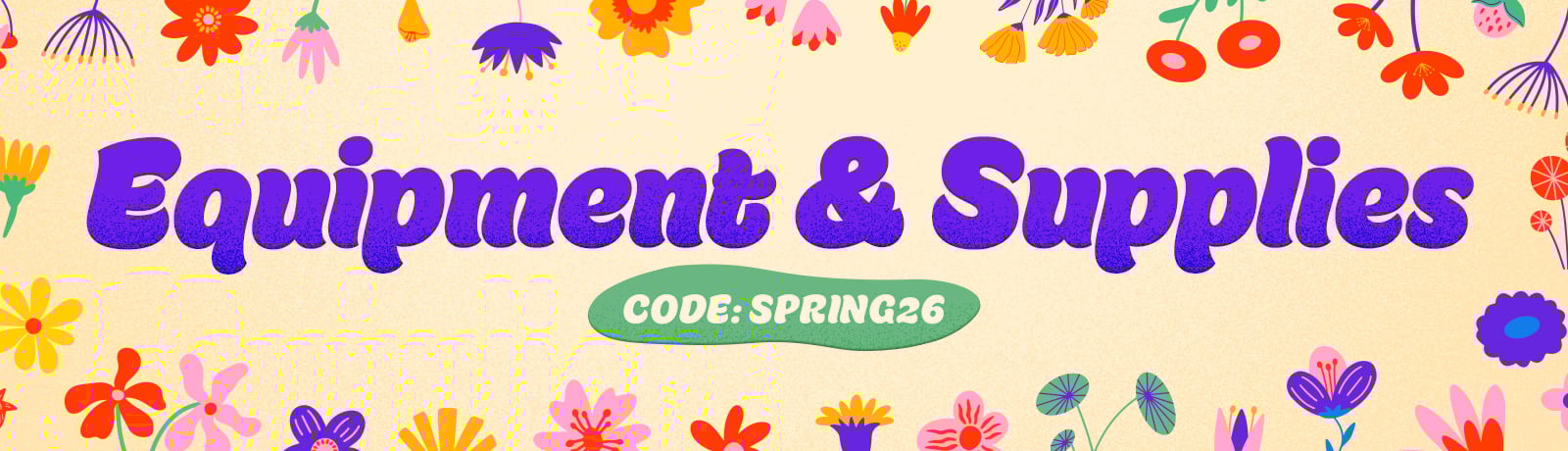 USE CODE SPRING26 FOR 10% OFF SUPPLIES AND EQUIPMENT