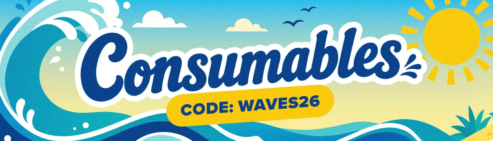 USE CODE WAVES26 FOR UP TO 20% OFF CONSUMABLES