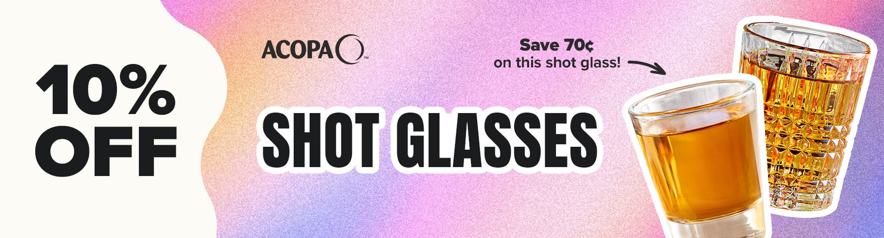 10% Off Shot Glasses