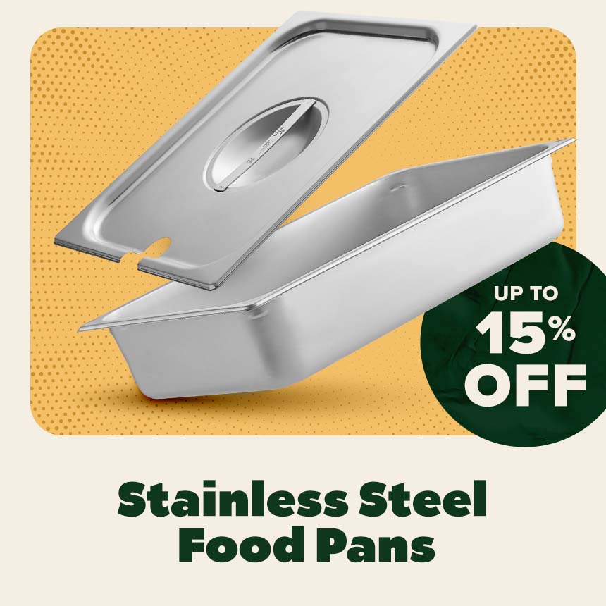 Up to 15% Off Stainless Steel Food Pans