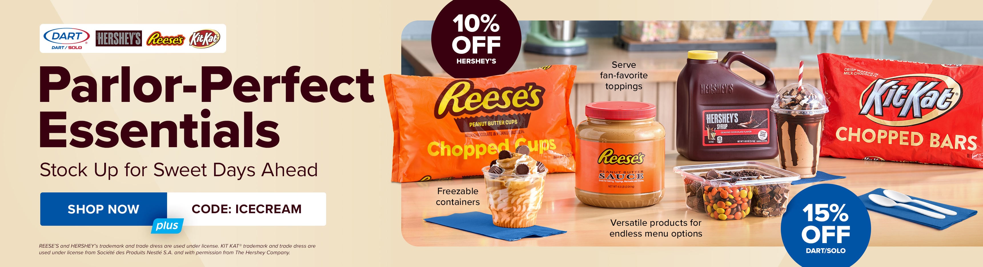10% off Hersheys and 15% off Dart/Solo Parlor-Perfect Essentials, Stock Up for Sweet Days Ahead, use code: ICECREAM, shop now